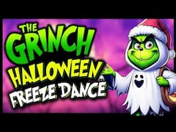 🎃 The Grinch Halloween Freeze Dance 🎃 Halloween Brain Break 🎃 Just Dance