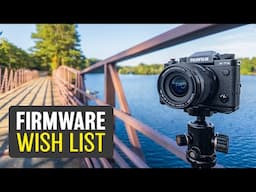 Fujifilm Firmware Wish List