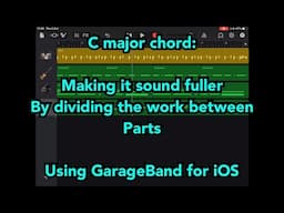 C major Chord: Making it sound full by dividing the parts - using GarageBand for iOS