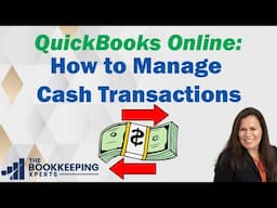 Managing Cash Transactions | QuickBooks Tutorial