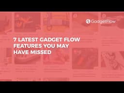 7 Latest Products Featured on Gadget Flow