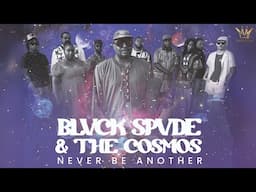 Blvck Spvde and The Cosmos - Never Be Another | Official Audio