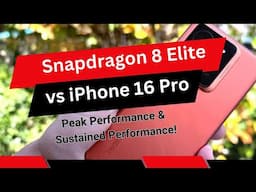 Snapdragon 8 Elite vs iPhone 16 Pro: Peak Performance & Sustained Performance