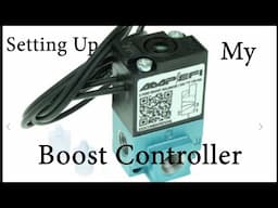 Learning how to set up my Boost Controller