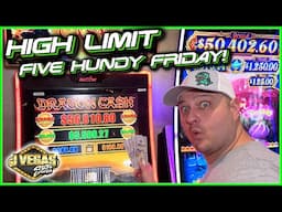 High Limit Five Hundy Friday!!! Taking Chances To Win Big!