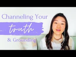 Channeling Your Own Truth and Grounding Yourself