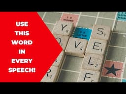 The One Word That Will Transform Your Speeches