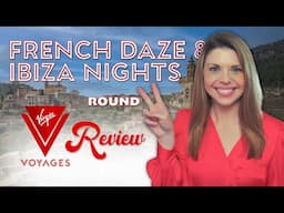 Virgin Voyages French Daze & Ibiza Nights - Round 2