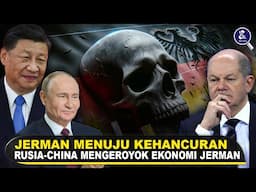 RUSIA-CHINA BUAT EKONOMI NEGARA NATO KACAU BALAU! Bagaimana Ekonomi Jerman Alami Krisis Terparah?