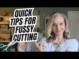 QUICK TIPS! Fussy Cutting Tricks