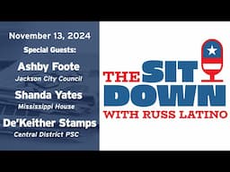 The Sit Down with Russ Latino - 11/13/2024 - Ashby Foote, Shanda Yates, and De’Keither Stamps