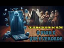 VOZES DO ALÉM SAINDO DE CELULAR!!!