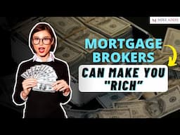 Mortgage brokers can make you rich | Mike Addis | Get rich | Earn more money |