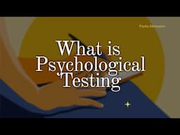 What is Psychological Testing |Types of Psychological Test | Psycho Informative