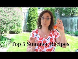 Top 5 Summer Recipes : What are Yours? | Christine Cushing