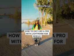 How to Edit Like a Pro With Lightroom For Mobile!