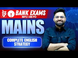 IBPS/SBI PO Mains 2024 | Complete English Strategy | Tarun Grover