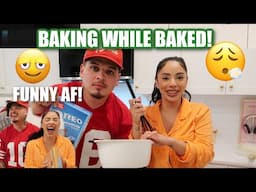 THE FUNNIEST BAKING WHILE BAKED!