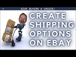 CREATE EBAY SHIPPING OPTIONS For Your Buyers! Easy Step-by-step!