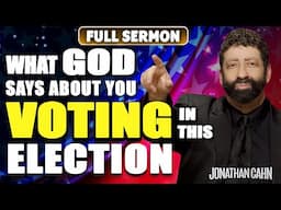 What God Says About You Voting In This Election 2024 | Jonathan Cahn Sermon