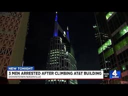 3 men arrested after climbing AT&T building