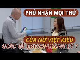 NGƯỜI PHỤ NỮ TRỞ VỀ ÚC, CÔ TA LO LẮNG ĐIỀU GÌ TRONG HÀNH LÝ CỦA MÌNH ?