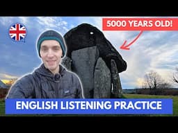 English Listening Practice (Slow & Fast) at Trethevy Quoit