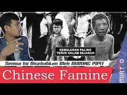 Kerana KEBULURAN Mereka MAKAN Anak Sendiri - Great Chinese Famine