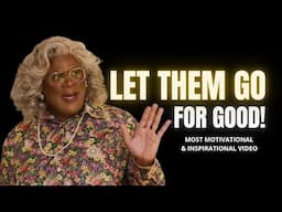 Let Them Go! Madea's Epic Motivational Speech with Inspiring Giants | 1 Hour of Motivation Awaits!