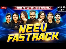 NEEV Fastrack 2025 Batch for Class 9th 💥 LIVE ORIENTATION SESSION 🔥