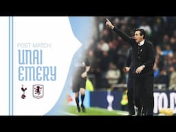 POST MATCH | Unai Emery on Tottenham Hotspur Defeat