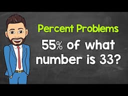 Percent Problems Using the Percent Equation (Finding the Whole) | No Calculator | Math with Mr. J