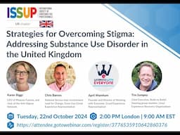 ISSUP UK: Strategies for Overcoming Stigma - Addressing Substance Use Disorder in the United Kingdom