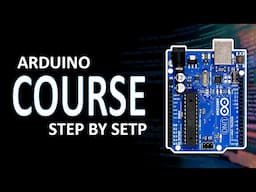 Arduino Full Course for Absolute Beginners | Arduino Programming