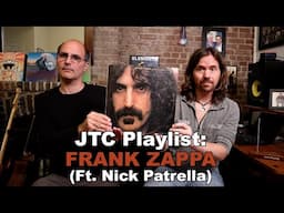 Best Frank Zappa Songs - JTC Playlist (Ft. Nick Patrella)