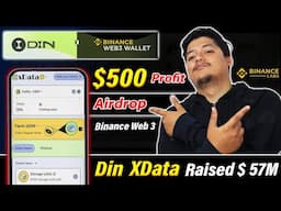 Proft 100% Earn $500 🚀- XData Din Airdrop X Binance Web 3.0 - Din Raised $57M From Binance 2024🚀