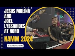 Jesus Molina featuring Joel Lyssarides NAMM 2024 NORD