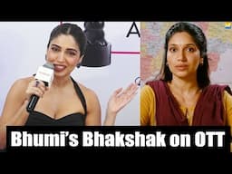 'I Am Product Of Good Content' Bhumi Pednekar reveals How Bhakshak changes her life in OTT