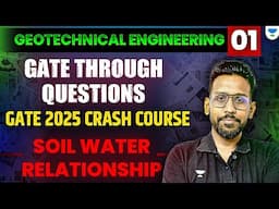 SOIL WATER RELATIONSHIP🔥| GEOTECHNICAL ENGINEERING | GATE 2025 CRASH COURSE | ( GTQ ) Abhishek Sir