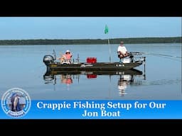 Crappie Fishing Setup for our Jon Boat