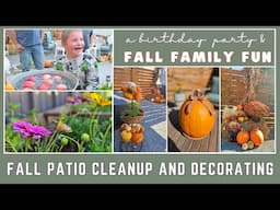 Cleaning & FALL DECORATING on the PATIO + Hosting the twins seventeenth birthday | FALL FAMILY FUN