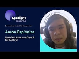 Aaron Espinoza of American Council of the Blind Next Generation | accessiBe's Spotlight Sessions