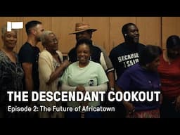 The Descendant Cookout | Part 2: The Future of Africatown