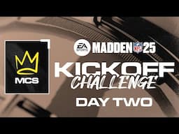 Madden 25 Kickoff Challenge | Day 2 | Madden Championship Series