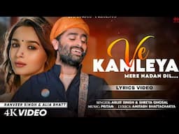 Ve Kamleya Mere Nadan Dil (SONG LYRICS) Arijit Singh & Shreya Ghoshal | Ranveer, Alia | Pritam