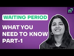 Everything You Need to Know About Waiting Period (Part 1)