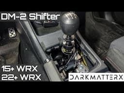 DarkMatterX DM-2: The Best Shifter on the Market - 15-22 WRX