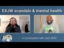 EXJW scandals, mental health & goals with Jexit2020