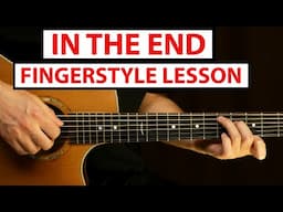 Linkin Park - In The End | Fingerstyle Guitar Lesson (Tutorial) How to Play Fingerstyle