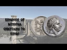 Kingdom of Bithynia - Chieftains To Kings (Overview History)